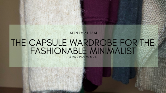 The Capsule Wardrobe for the Fashionable Minimalist