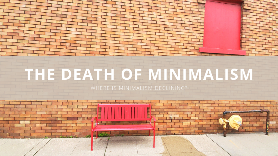 The Death of Minimalism